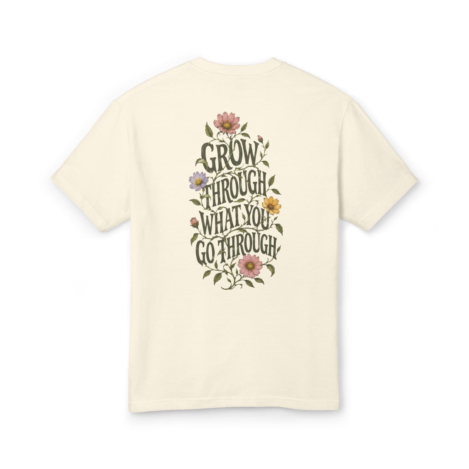 Grow Through What You Go Through Tee