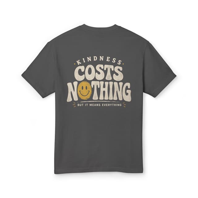 Kindness Costs Nothing Tee, view 1